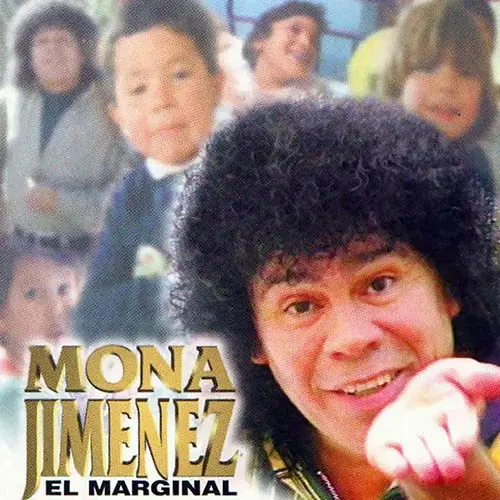 La Mona Jimnez - EL MARGINAL