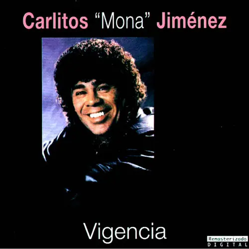 La Mona Jimnez - VIGENCIA