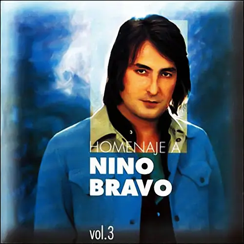 Nino Bravo - HOMENAJE A NINO BRAVO, VOL. 3