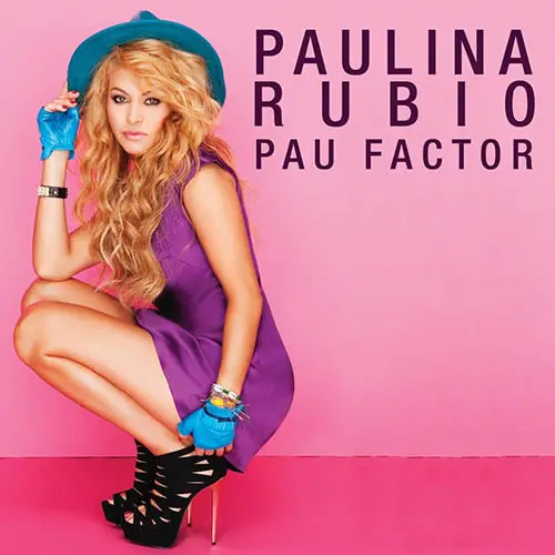 Paulina Rubio - PAU FACTOR