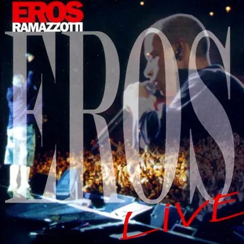 Eros Ramazzotti - EROS LIVE