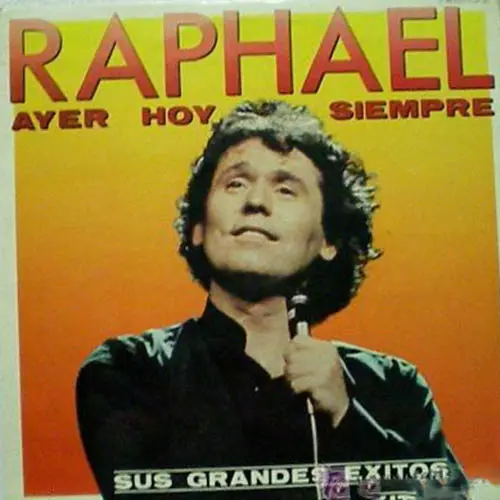 Raphael - AYER, HOY Y SIEMPRE CD I