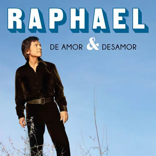 Raphael - DE AMOR & DESAMOR