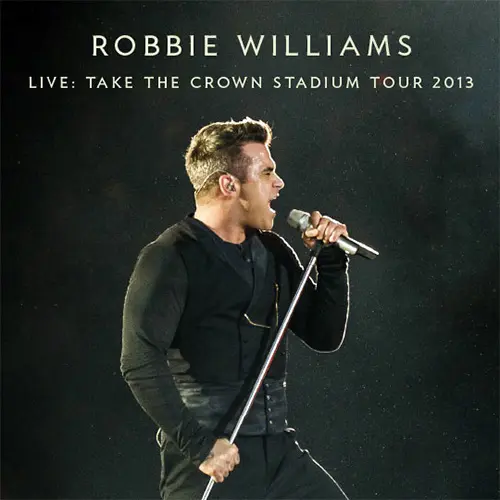 Robbie Williams - TAKE THE CROWN STADIUM TOUR 2013 (LIVE) - CD 2