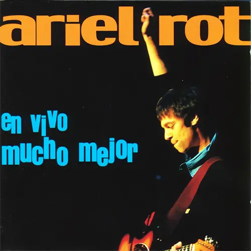 Ariel Rot - EN VIVO MUCHO MEJOR