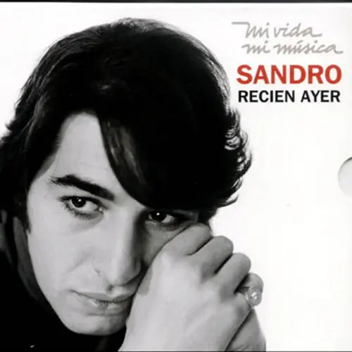 Sandro - RECIÉN AYER (MI VIDA, MI MÚSICA)