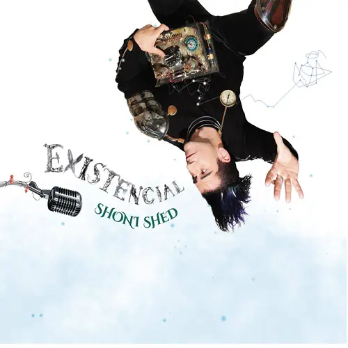 Shoni Shed - EXISTENCIAL