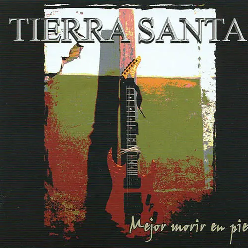Tierra Santa - MEJOR MORIR EN PIE