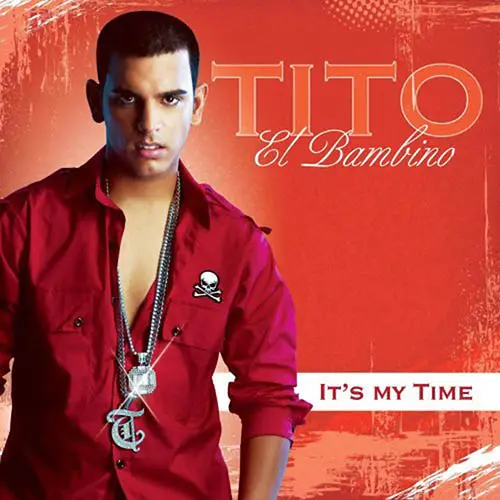 Tito El Bambino - ITS MY TIME