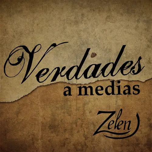 Zelen - VERDADES A MEDIAS