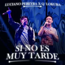 Luciano Pereyra - SI NO ES MUY TARDE - VERSIÓN CUARTETO (EN VIVO) - SINGLE