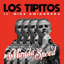 Los Tipitos - MIRADA SPEED - SINGLE