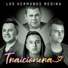 Los Hermanos Medina - TRAICIONERA - SINGLE