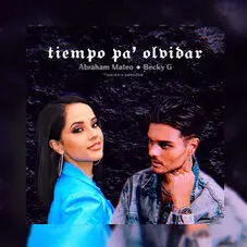 Becky G - TIEMPO PARA OLVIDAR (FT. ABRAHAM MATEO) - SINGLE