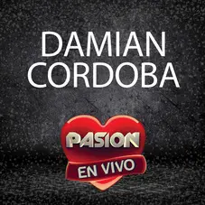 Damin Crdoba - PASIN EN VIVO