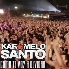Karamelo Santo - COMO TE VOY A OLVIDAR - LIVE - SINGLE