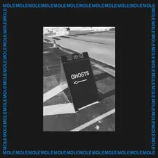 Mole - GHOSTS ( THE SUN IS NOT ENOUGH) - SINGLE