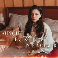 Mon Laferte - AUNQUE ME MUERA POR VOLVER (VERSIN VIDEO) - SINGLE