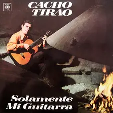 Cacho Tirao - SOLAMENTE MI GUITARRA