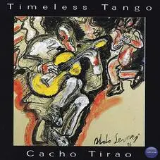 Cacho Tirao - TIMELESS TANGO