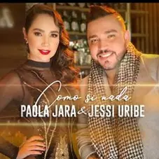 Jessi Uribe - COMO SI NADA (FT. PAOLA JARA) - SINGLE