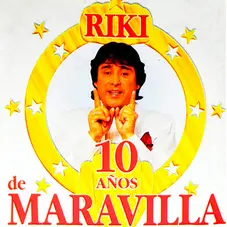 Ricky Maravilla - 10 AOS DE MARAVILLA