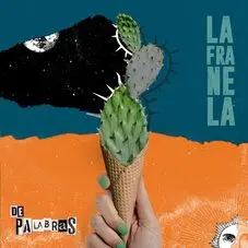 La Franela - DE PALABRAS