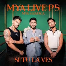 Rfaga - MYA LIVE P5: SI T LA VES - SINGLE