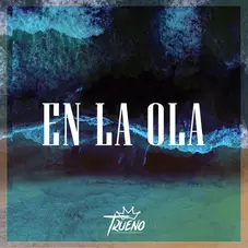 Trueno - EN LA OLA - SINGLE