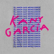 Kany Garca - EL AMOR QUE MERECEMOS