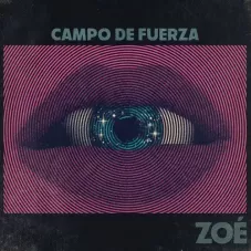 Zoé - CAMPO DE FUERZA - SINGLE