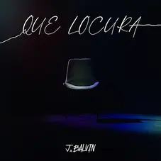 J Balvin - QUE LOCURA - SINGLE