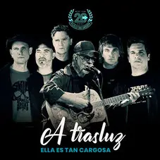 Ella Es Tan Cargosa - A TRASLUZ (FT. LEN GIECO) - SINGLE