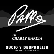 Pappo - SUCIO Y DESPROLIJO (FT. CHARLY GARCA) - SINGLE