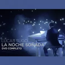 Lucas Sugo - LA NOCHE SOADA (DVD)