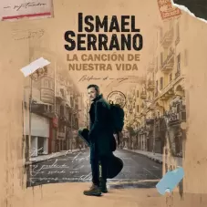 Ismael Serrano - LA CANCIN DE NUESTRA VIDA