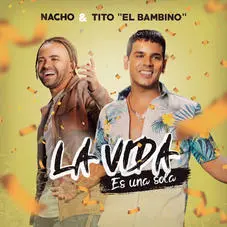 Nacho - LA VIDA ES UNA SOLA - SINGLE