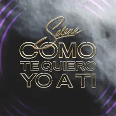 Selena - COMO TE QUIERO YO A TI (REGIONAL MEXICAN VERSION) - SINGLE