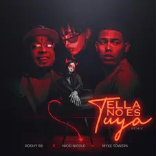 Nicki Nicole - ELLA NO ES TUYA REMIX (FT. ROCHY RD - MYKE TOWERS) - SINGLE