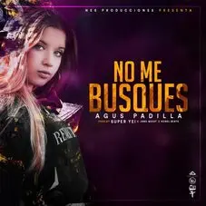 Agus Padilla - NO ME BUSQUES - SINGLE