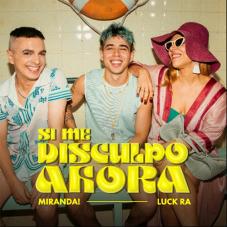 Miranda! - SI ME DISCULPO AHORA - SINGLE