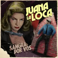 Juana la Loca - SANGRA POR VOS - SINGLE