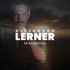 Alejandro Lerner - MI ARGENTINA - SINGLE