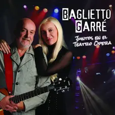 Juan Carlos Baglietto - JUNTOS EN EL TEATRO PERA (BAGLIETTO / GARR)