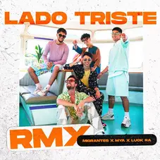 Migrantes - LADO TRISTE REMIX (FT. MYA / LUCK RA) - SINGLE