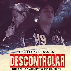 Brian Lanzelotta - ESTO SE VA A DESCONTROLAR - SINGLE