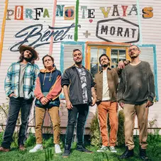 Beret - PORFA NO TE VAYAS (FT. MORAT) - SINGLE