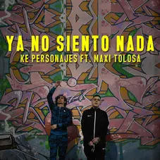 Ke Personajes - YA NO SIENTO NADA - SINGLE