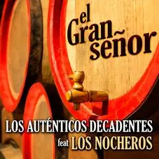 Los Autnticos Decadentes - EL GRAN SEOR - SINGLE