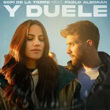 Pablo Alborn - Y DUELE (FT. SOFI DE LA TORRE) - SINGLE